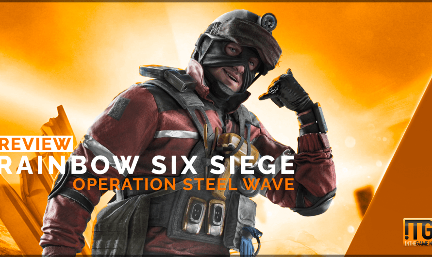 Review: Rainbow Six Siege: Operation Steel Wave