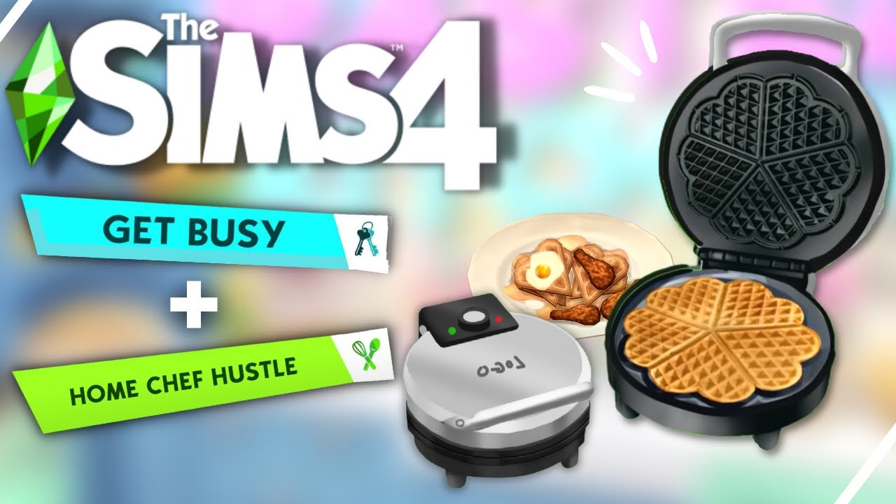 Sims 4 Get Busy & Home Chef Hustle